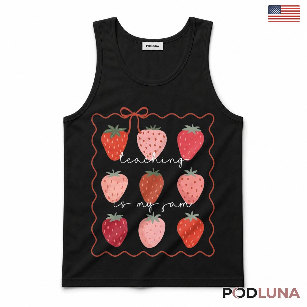 Teaching Is My Jam Strawberry Tank Top Elementary Teacher Present Teaching Is My Jam Strawberry Tank Top Elementary Teacher Present