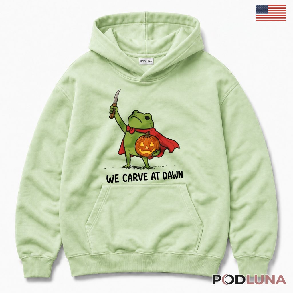 We Carve At Dawn Funny Frog Halloween Hoodie We Carve At Dawn Funny Frog Halloween Hoodie