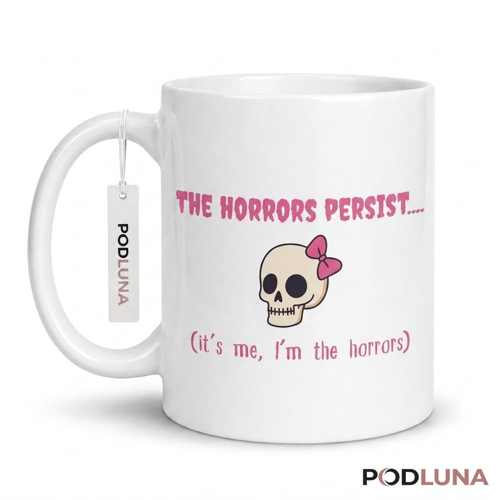 Vintage Halloween Skull Mug The Horrors Persist Funny Quote 1