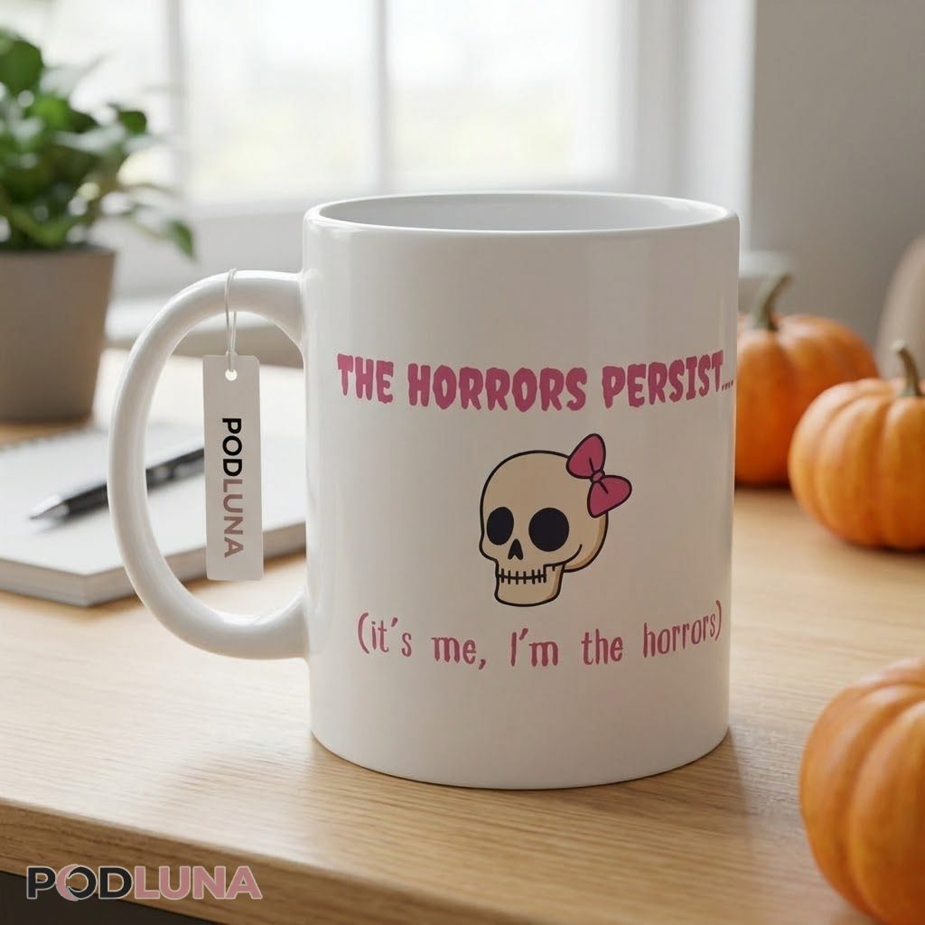 Vintage Halloween Skull Mug The Horrors Persist Funny Quote 2 Vintage Halloween Skull Mug The Horrors Persist Funny Quote 2