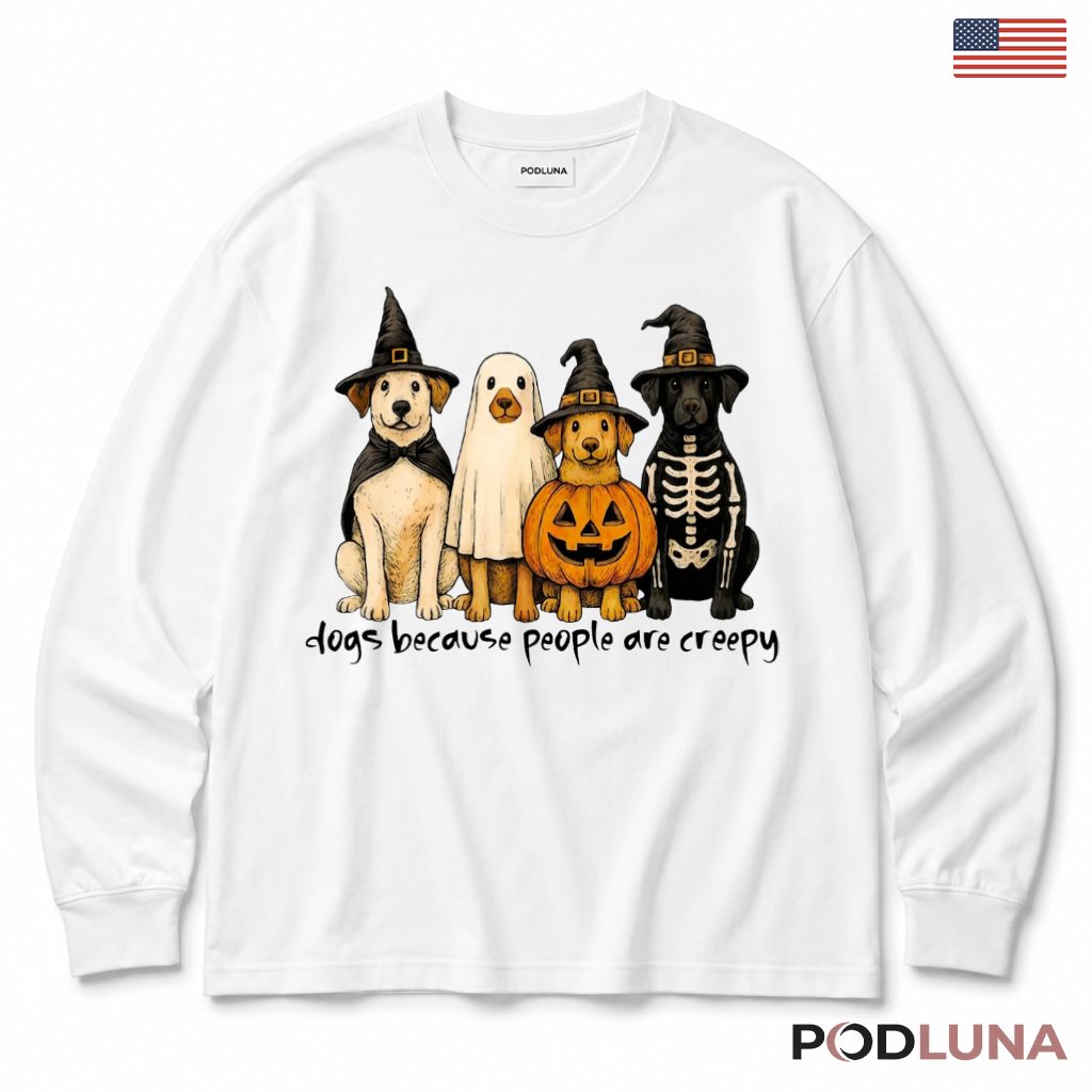 Dogs Because People Are Creepy Halloween Costume Long Sleeve Dogs Because People Are Creepy Halloween Costume Long Sleeve