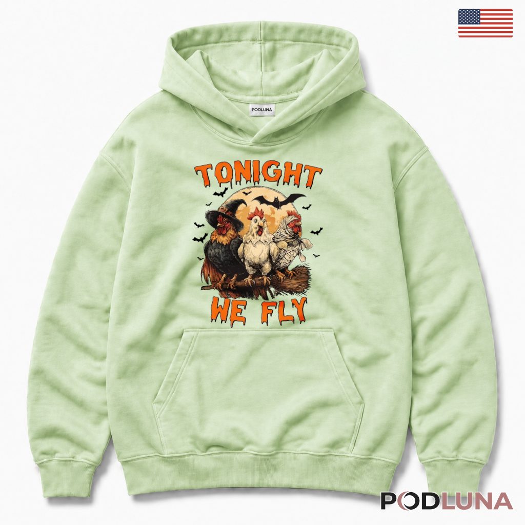 Halloween Witch Chickens Hoodie Tonight We Fly Halloween Witch Chickens Hoodie Tonight We Fly