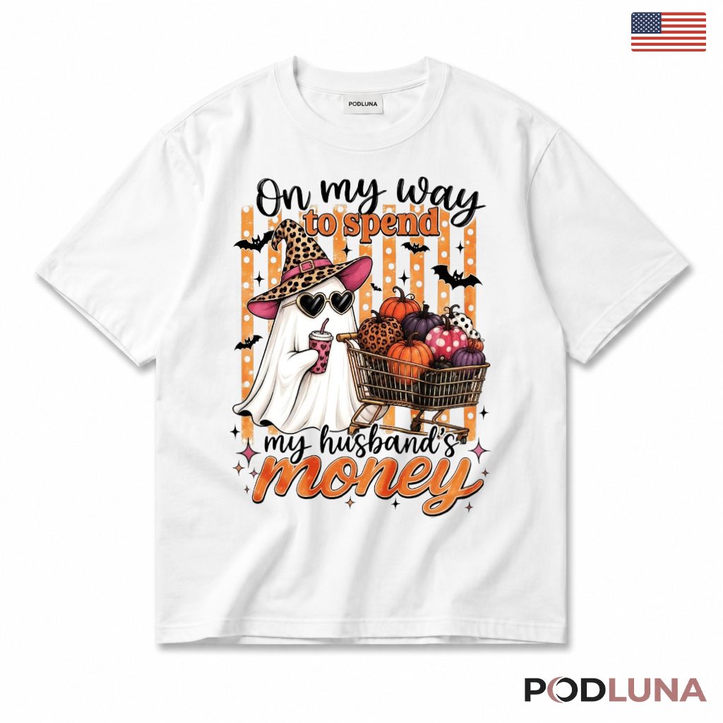 On My Way To Spend My Husbands Money Ghost Halloween T-Shirt