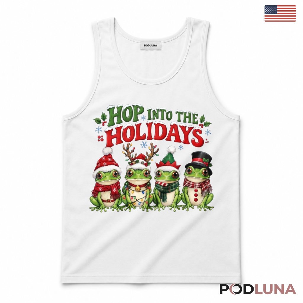 Frog Christmas Tank Top Hop Into The Holidays Frog Christmas Tank Top Hop Into The Holidays
