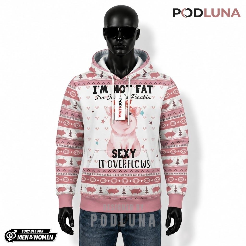 Not Fat Sexy Overflow Pink Print Funny Pig Ugly Christmas 3D Hoodie 1