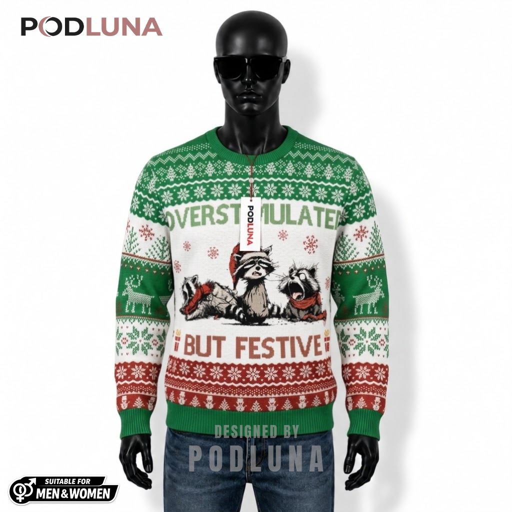 Overstimulated But Festive Ugly Sweater Christmas Funny Raccoon Xmas Front