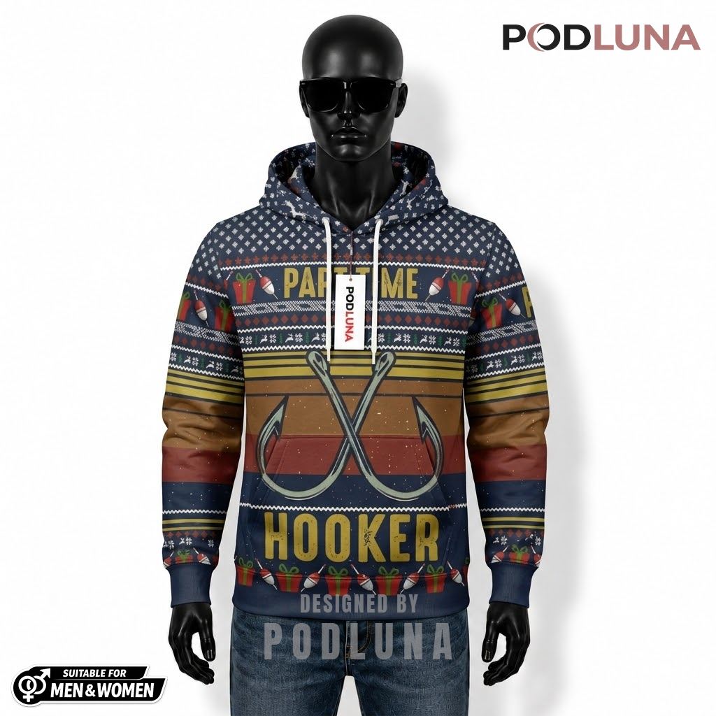 Part Time Hooker Fishing Hook Ugly Christmas 3D Hoodie 1