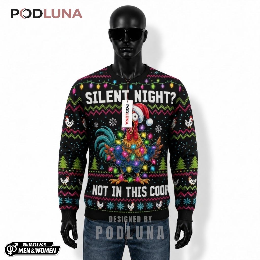 Silent Night Not In This Coop Ugly Christmas Sweater Rooster Cluckin Around Front