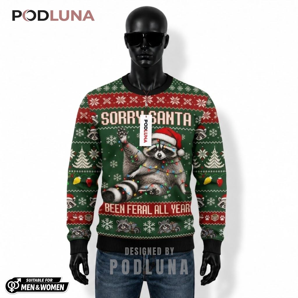 Sorry Santa Been Feral All Year Ugly Christmas Sweater Funny Raccoon Lights Front